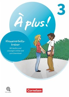 À plus ! 1. und 2. Fremdsprache. Band 3 - Klassenarbeitstrainer