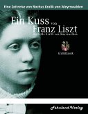 Ein Kuss von Franz Liszt. Mathilde Kralik von Meyrswalden