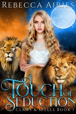 A Touch of Seduction (Claws and Spells, #1) (eBook, ePUB) - Airies, Rebecca