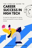 The Concise Guide to Career Success in High Tech (Concise Guide Series, #3) (eBook, ePUB)