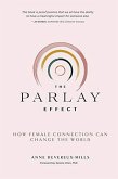 The Parlay Effect: How Female Connection Can Change The World (eBook, ePUB)