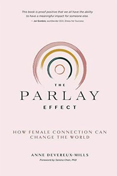 The Parlay Effect: How Female Connection Can Change The World (eBook, ePUB) - Devereux-Mills, Anne