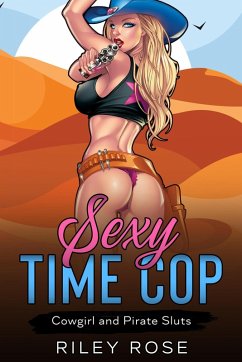 Cover Sexy Time Cop: Cowgirl and Pirate Sluts (Sexy Time Cop Series, #1) (eBook, ePUB)