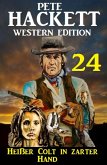 Heißer Colt in zarter Hand: Pete Hackett Western Edition 24 (eBook, ePUB)