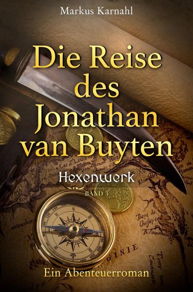 Die Reise des Jonathan van Buyten: Hexenwerk (eBook, ePUB) Die Reise des Jonathan van Buyten: Hexenwerk (eBook, ePUB)