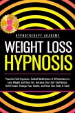 Weight Loss Hypnosis: Powerful Self-Hypnosis, Guided Meditations & Affirmations to Lose Weight and Burn Fat. Increase Your Self Confidence, Self Esteem, Change Your Habits, and Heal Your Body & Soul! (Hypnosis for Weight Loss, #3) (eBook, ePUB)