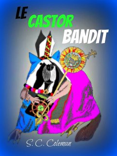 Le Castor Bandit (eBook, ePUB) - Coleman, S. C.
