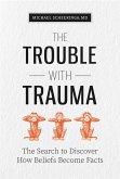 The Trouble with Trauma (eBook, ePUB)