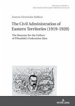 The Civil Administration of Eastern Territories (1919¿1920) - Gierowska-Kallaur, Joanna