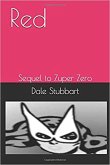 Red: Sequel to Zuper Zero (eBook, ePUB) Red: Sequel to Zuper Zero (eBook, ePUB)