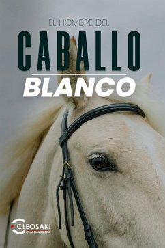 El hombre del caballo blanco (eBook, ePUB) - Montano, Cleosaki