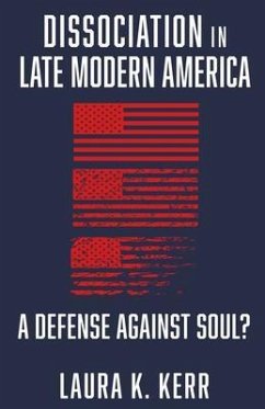 Dissociation in Late Modern America (eBook, ePUB) - Kerr, Laura