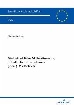 Cover Die betriebliche Mitbestimmung in Luftfahrtunternehmen gem. § 117 BetrVG