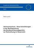 Vertrauensschutz ¿ Neue Entwicklungen in der Rechtsprechung des Bundesverfassungsgerichts zur Rückwirkung im Steuerrecht