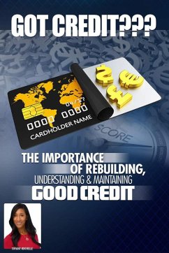 The Importance of Rebuilding Understanding & Maintaining Good Credit (eBook, ePUB) - Rochelle, Tiffany