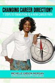 Changing Career Direction?: 7 Steps to Transition to a New Career Path (eBook, ePUB)