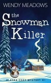 The Snowman Killer (Alaska Cozy Mystery, #1) (eBook, ePUB)