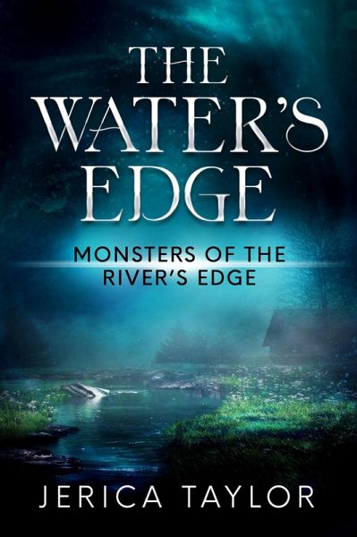 The Water's Edge (Monsters of the River's Edge) (eBook, ePUB) The Water's Edge (Monsters of the River's Edge) (eBook, ePUB)