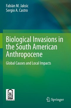 Biological Invasions in the South American Anthropocene - Jaksic, Fabián M.;Castro, Sergio A.