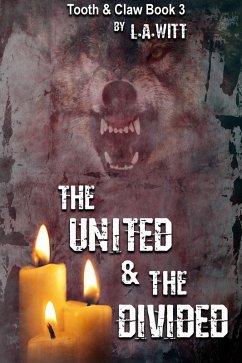 The United & The Divided (Tooth & Claw, #3) (eBook, ePUB) - Witt, L. A.