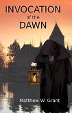 Invocation of the Dawn (eBook, ePUB) Invocation of the Dawn (eBook, ePUB)