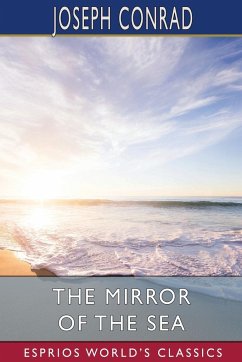The Mirror of the Sea (Esprios Classics) - Conrad, Joseph