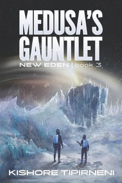 Medusa's Gauntlet: New Eden - book 3 - Tipirneni, Kishore