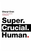 Super. Crucial. Human