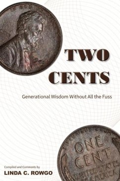 Two Cents: Generational Wisdom Without All the Fuss - Rowgo, Linda C.