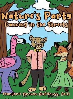 Nature's Party - Dancing in the Streets - Brown-Anfelouss, Ed D. Marjorie