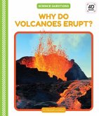 Why Do Volcanoes Erupt? Why Do Volcanoes Erupt?