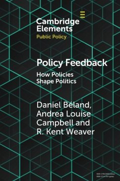 Policy Feedback - Beland, Daniel (McGill University, Montreal); Campbell, Andrea Louise (Massachusetts Institute of Technology); Weaver, R. Kent (Georgetown University, Washington DC)