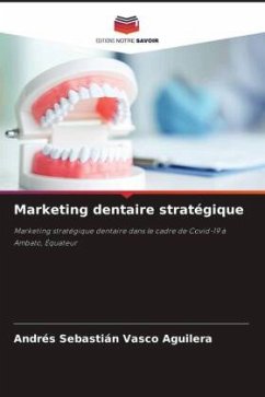 Marketing dentaire stratégique - Vasco Aguilera, Andrés Sebastián