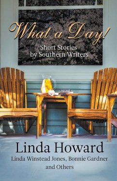 What a Day! Short Stories by Southern Writers - Jones, Linda Winstead; Howard, Linda; Gardner, Bonnie