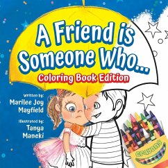 A Friend is Someone Who... Coloring Book Edition - Mayfield, Marilee Joy