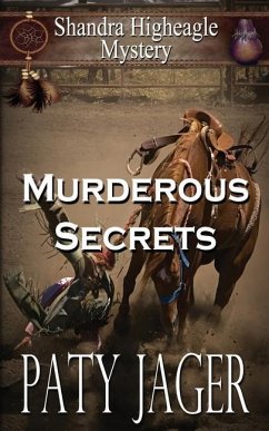 Murderous Secrets: A Shandra Higheagle Mystery - Jager, Paty