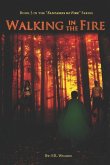 Walking in the Fire: Hearts of Fire Part III