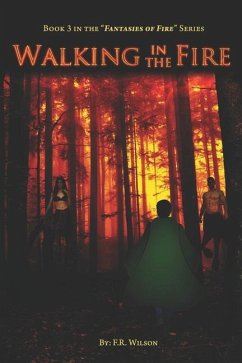 Walking in the Fire: Hearts of Fire Part III - Wilson, F. R.