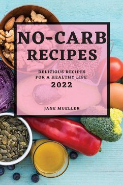 NO-CARB RECIPES 2022 - Mueller, Jane