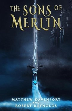 The Sons of Merlin - Reynolds, Robert; Davenport, Matthew