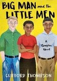 Big Man and the Little Men: A Graphic Novel