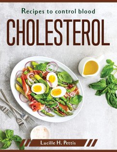 Recipes to control blood cholesterol - Lucille H Pettis