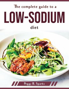 The complete guide to a low-sodium diet - Peggy B Sparks