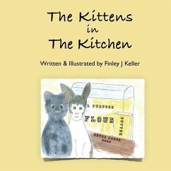 The Kittens in The Kitchen - Keller, Finley J.