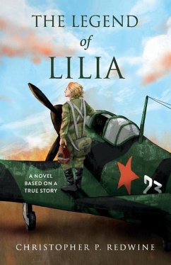 The Legend of Lilia: A Novel Based on a True Story - Redwine, Christopher P.