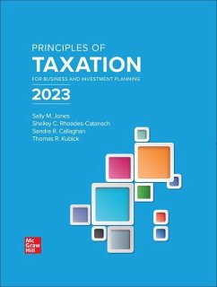 Principles of Taxation for Business and Investment Planning 2023 Edition - Jones, Sally M; Rhoades-Catanach, Shelley C; Callaghan, Sandra R; Kubick, Thomas