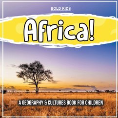 Africa! A Geography & Cultures Book For Children - Kids, Bold