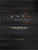 Gandhi Legacy Tour of India 'THE BOOK': A life-Changing Journey Through the Heart of Gandhi's India