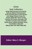 Girls and Athletics; Giving a brief summary of the activity, rules and method of administration of the following games in girls' schools and colleges, women's clubs, etc.