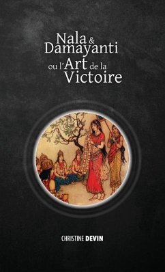 Nala et Damayanti ou l'art de la victoire - Devin, Christine